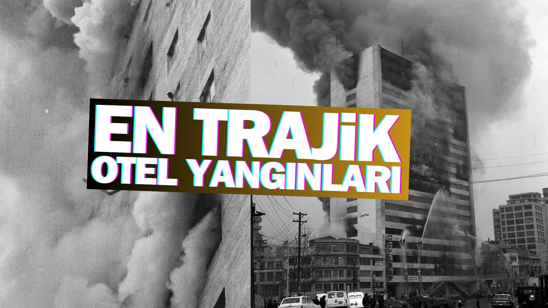 en trajik otel yangınları