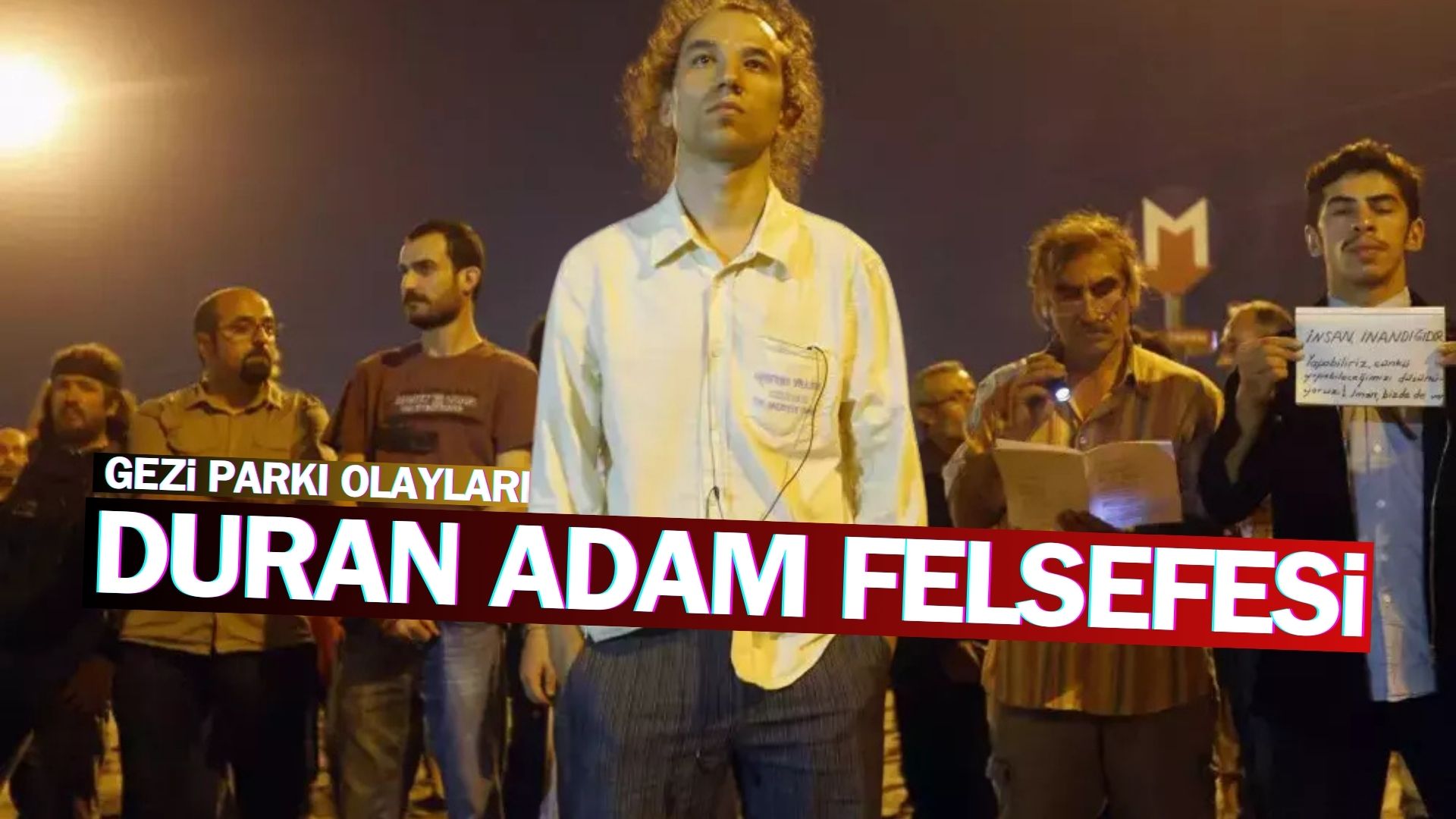 “Duran Adam” felsefesi